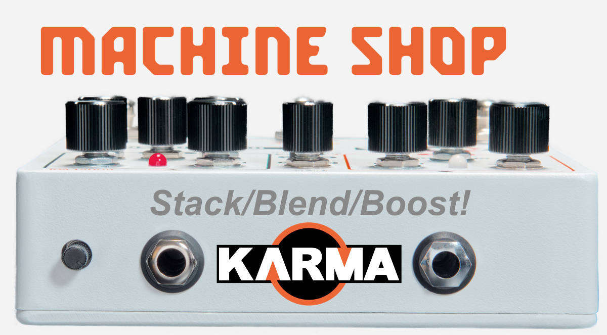 karma pedals Karma Machine Shop Pedal